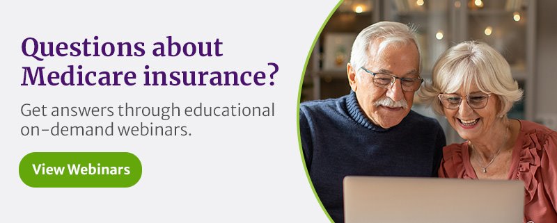 Questions about Medicare insurance? - Get answers through educational on-demand webinars