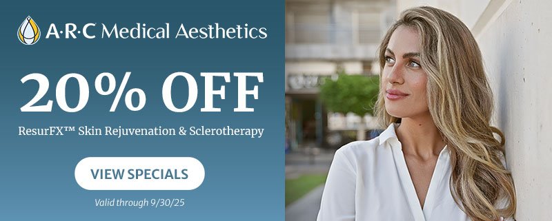 20 percent off ResurFX Skin Rejuvenation and Sclerotherapy for the month of September, 2025 - View Specials