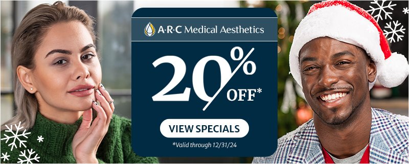 December 2024 ARC Medical Aesthetics Specials